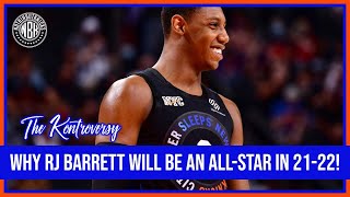 Why RJ Barrett Will Be an All-Star in 2021-22! - The Kontroversy feat. HadukenSharon